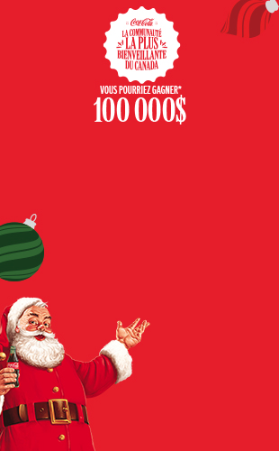 Coca Cola, LA COMMUNAUTÉ 'LAPLUS " BIENVEILLANTE DU CANADA. VOUS POURRIEZ GAGNER* 100,000$