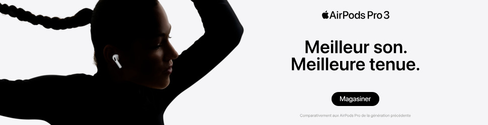 Advertisement. AirPods Pro 3. Meilleur son. Meilleure tenue. Magasiner. Comparativement aux AirPods Pro de la génération précédente