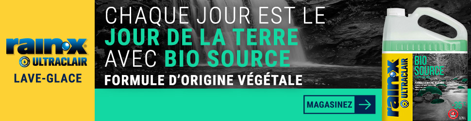Advertisement. Rainx clearview. Chaque jour est le jour de la terre avec bio source. 
