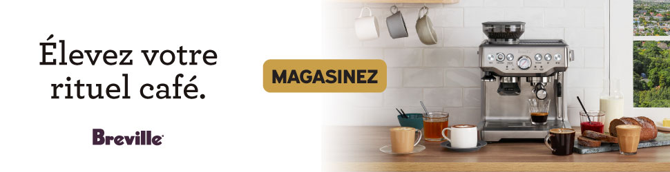 Advertisement. Elevez votre rituel cafe. Breville. Magasinez. 