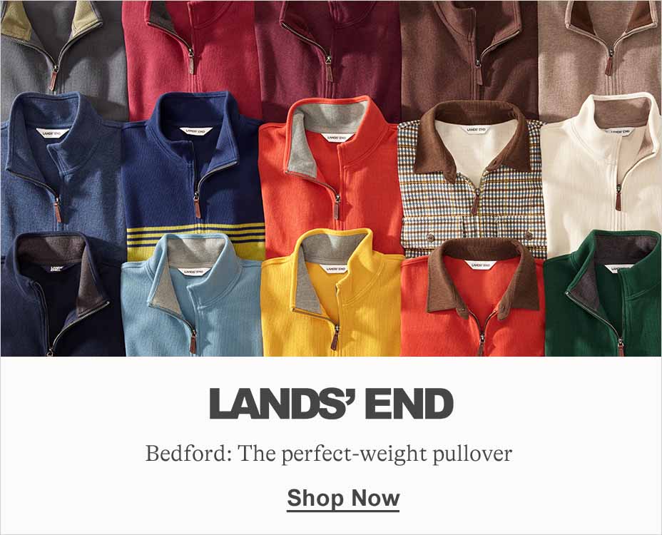 LANDS' END. Bedford: The perfect-weight pullover. Shop Now