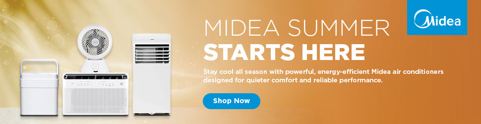 Advertisement. MIDEA SUMMER STARTS HERE Stay cool all season with powerful, energy-efficient, comfort Midea air conditioners. Shop Now