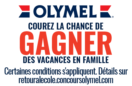 OLYMEL. COUREZ LA CHANCE DE GAGNER DES VACANCES EN FAMILLE Certaines conditions s'appliquent.
