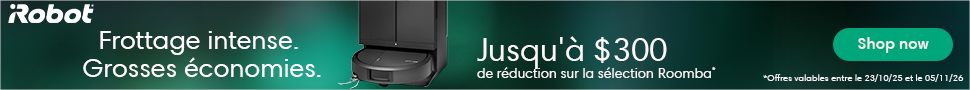 Advertisement. iRobot.Jusqu'à $300 de réduction sur la sélection Roomba.Offres valables entre le 23/10/25 et le 05/11/26