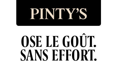 PINTY'S Ose le goût.Sans effort.