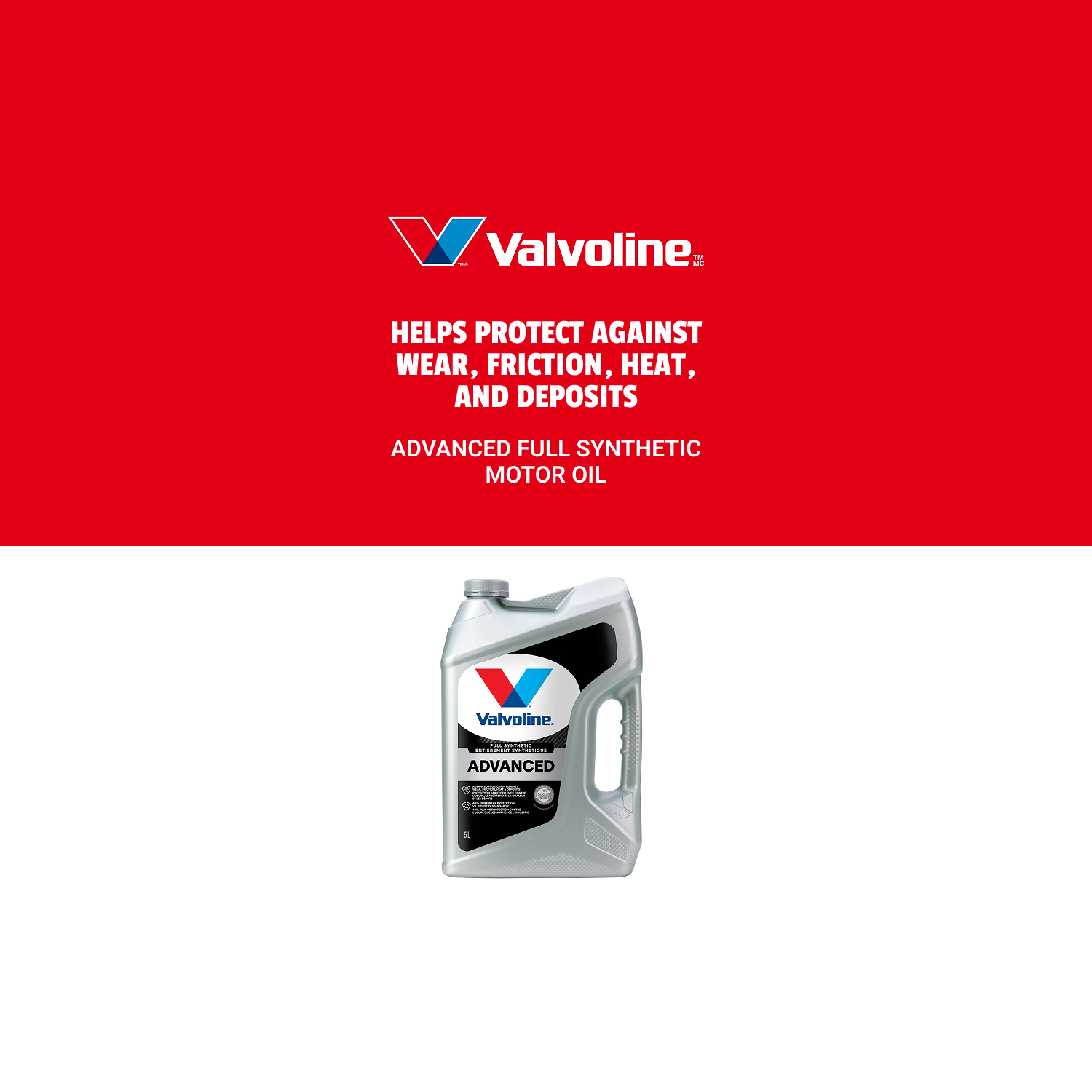 Valvoline. HELPS PROTECT AGAINST WEAR, FRICTION, HEAT, AND DEPOS FULL SYNTHETIC MOTOR OIL. LEARN MORE. SHOP NOW.