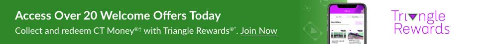 Advertisement. Access Over 20 Welcome Offers Today. Collect and redeem CT Money®† with Triangle Rewards®*. Join Now.