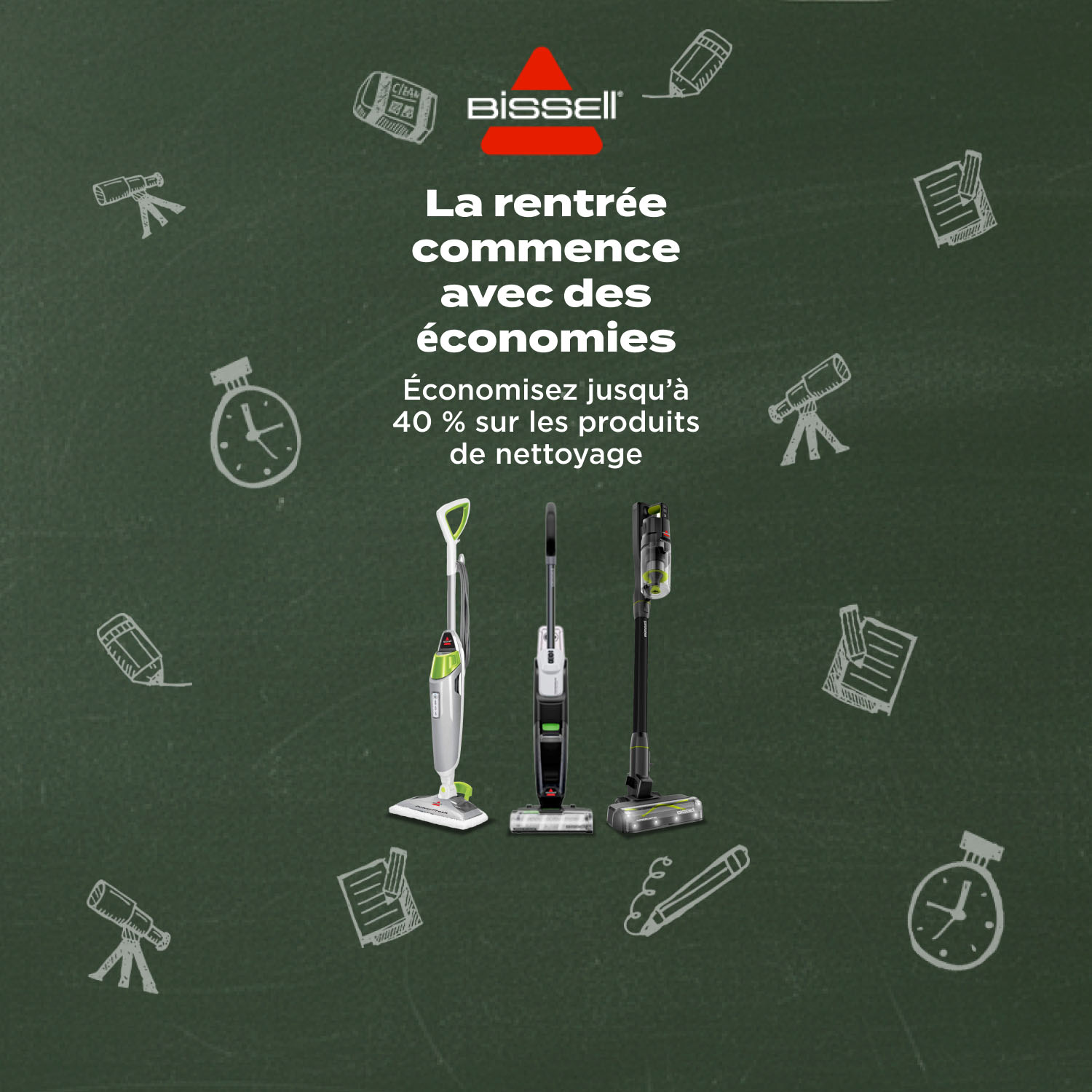 Bissell. La rentrée commence avec des économies. Économisez jusqu’à 40 % sur les produits de nettoyage. Magasinez