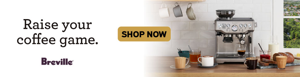 Advertisement. Raise your coffee game. Breville. Shop now. 