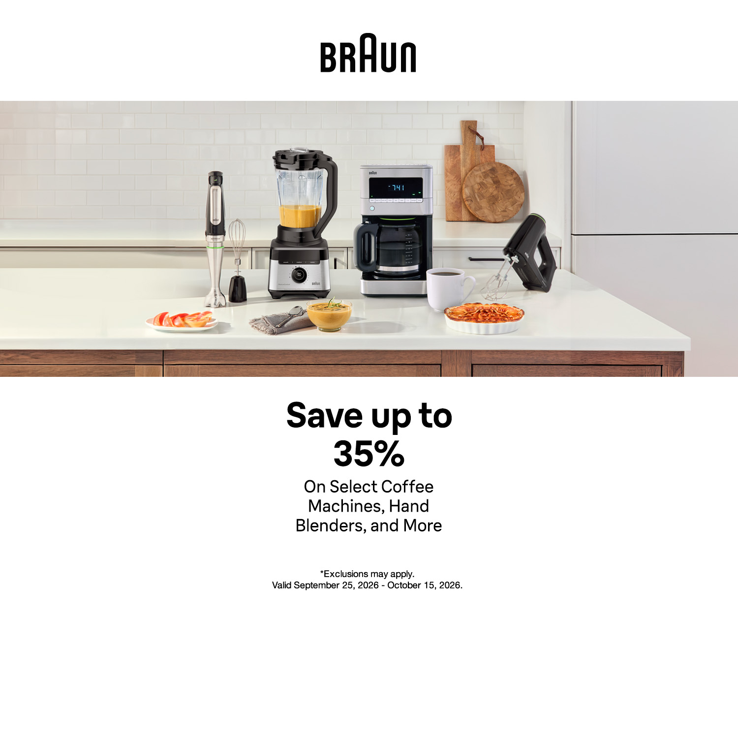 BRAUN Save up to 35% On Select Machines.*Exclusions may apply. Valid September 25, 2026 - October 15, 2026.*