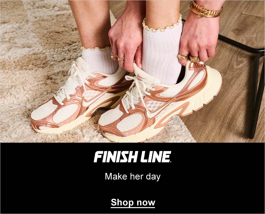 FINISH LINE. MAKE HER DAY. SHOP NOW.