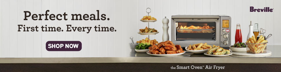 Advertisement. Breville. Perfect meals. First time. Every time. shop now. the Smart Oven air fryer. 