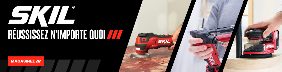 Advertisement. SKIL. RÉUSSISSEZ N’IMPORTE QUOI | MAGASINEZ 