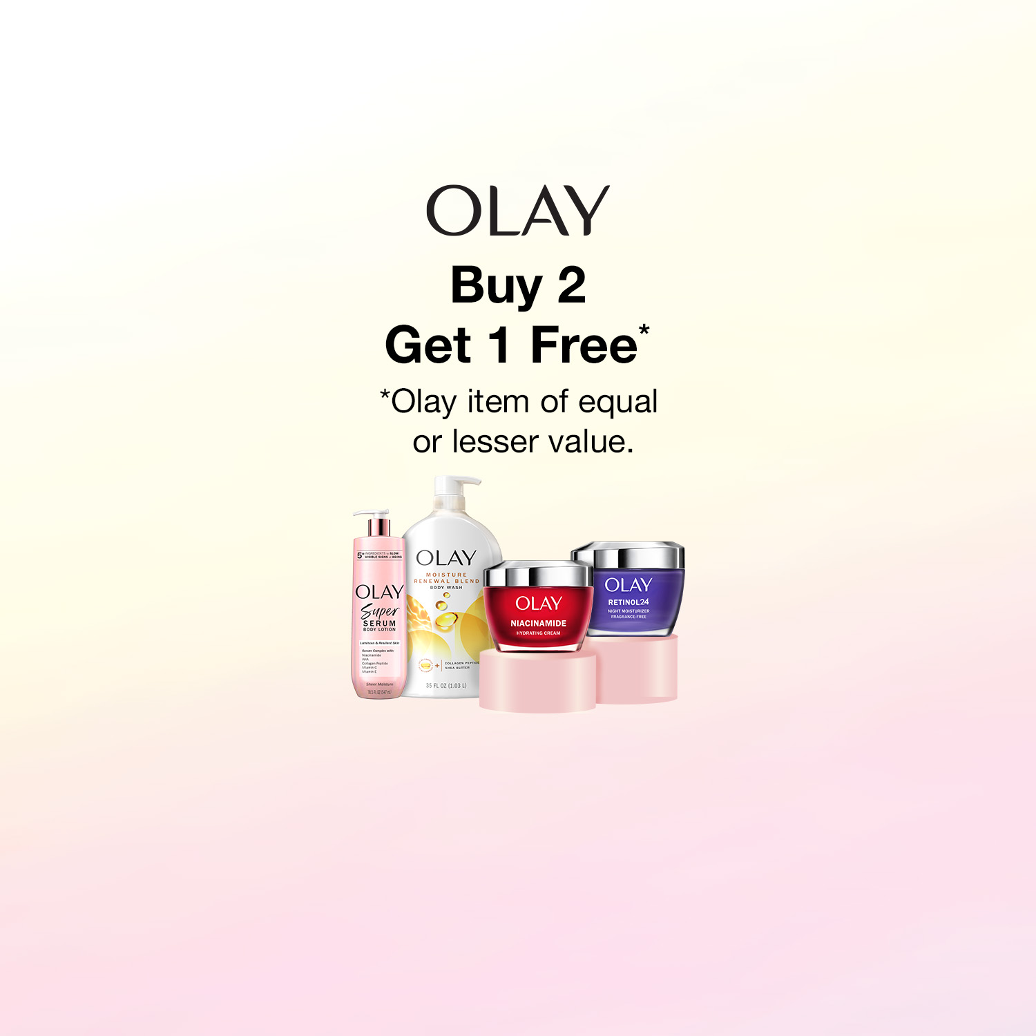 OLAY, Buy 2 Get 1 Free*, *Olay item of equal or lesser value. SHOP NOW