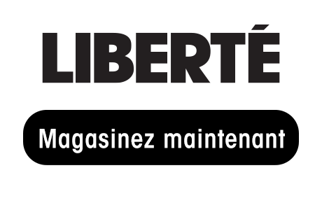 LIBERTÉ Magasinez maintenant
