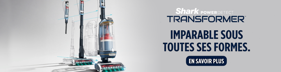Advertisement. Shark POWERDETECT TRANSFORMER. IMPARABLE SOUS TOUTES SES FORMES. EN SAVOIR PLUS
