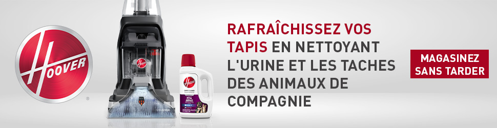 Advertisement. Hoover. Refraichissez Vos Tapas En Nettoyant L'Urine Et Les Taches Des Animaux De Compagnie. 