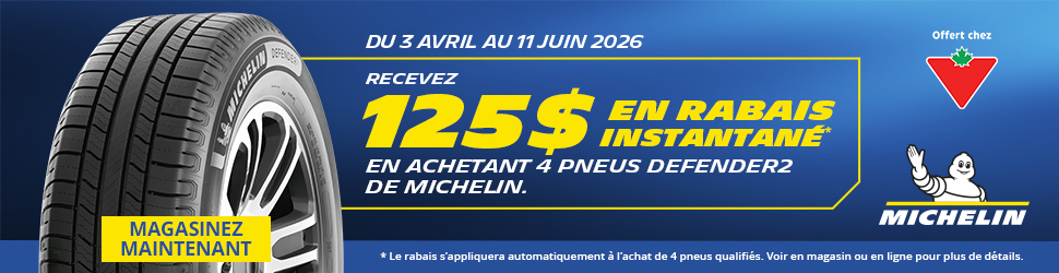 Advertisement. MICHELIN, DU 3 AVRIL AU 11 JUIN 2026, RECEVEZ 125$ EN RABAIS INSTANTANE EN ACHETANT 4 PNEUS DEFENDER2 DE MICHELIN