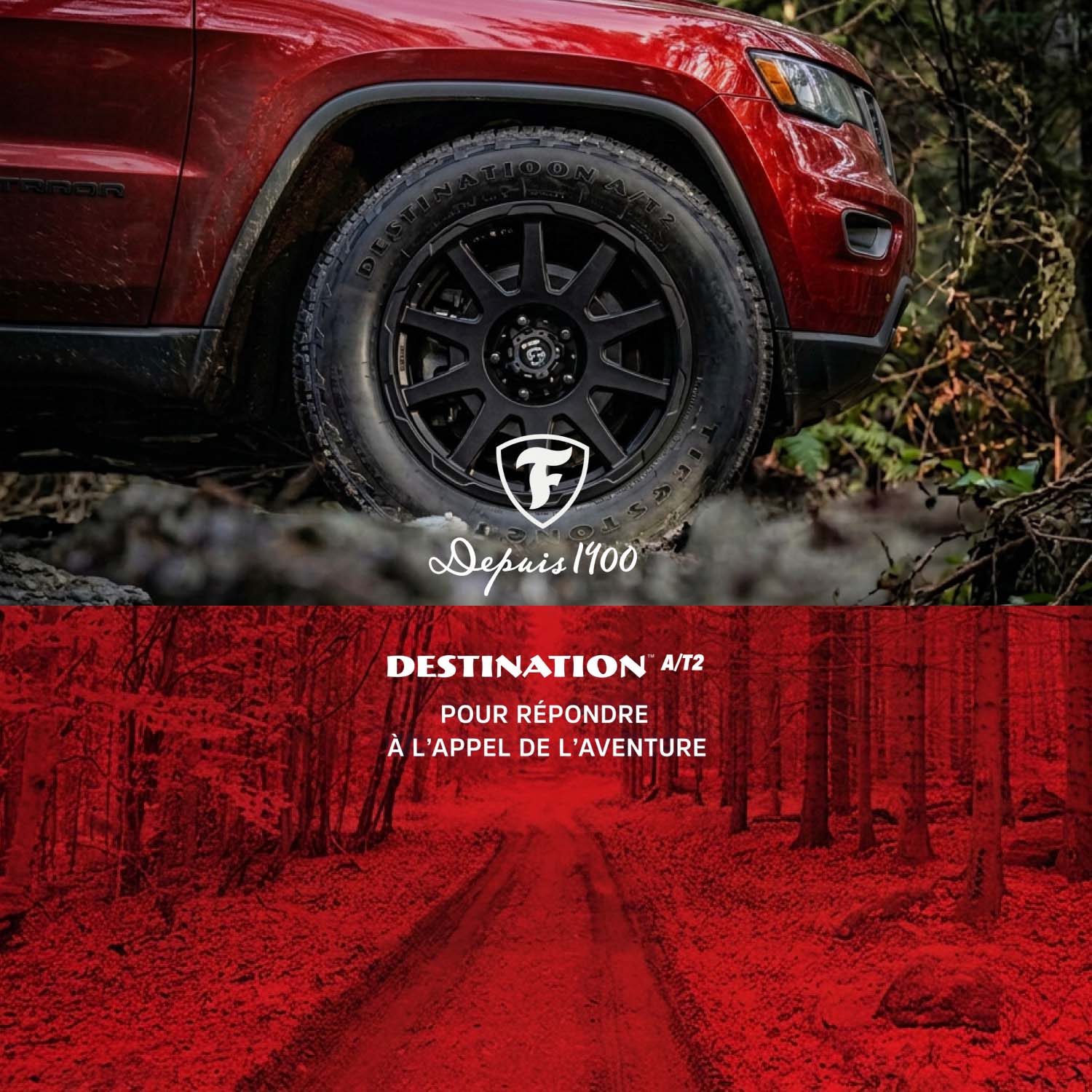 DESTINATION™ A/T2. POUR RÉPONDRE À L'APPEL DE L'AVENTURE. MAGASINER MAINTENANT.