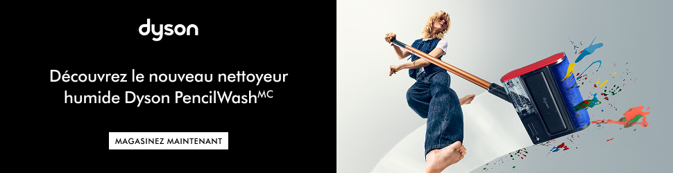 Advertisement. Dyson. Découvrez le nouveau nettoyeur humide Dyson PencilWashMC. MAGASINEZ MAINTENANT