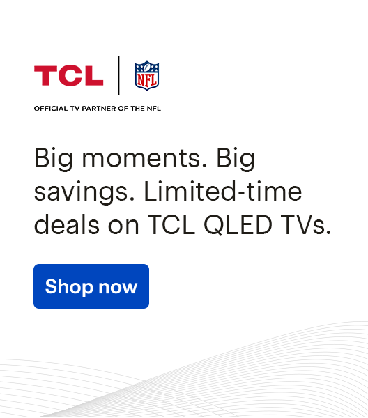 TCL, NFL. Big moments. Big savings. Limited-time deals on TCL QLED TVs. Shop now