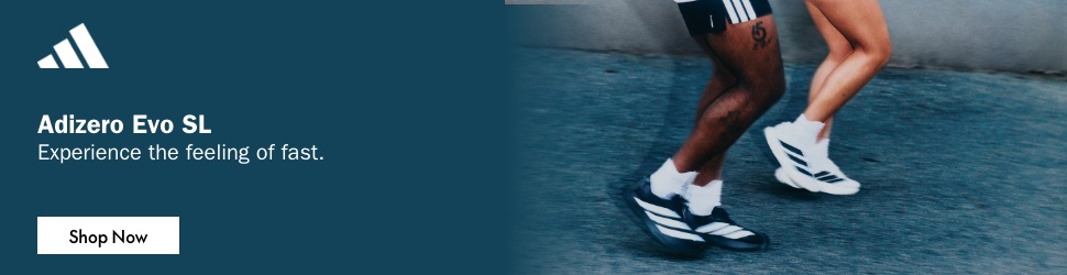Advertisement. Adidas. Adizero EVO SL. Experience the feeling of fast. Shop now. 