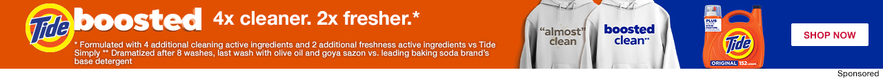 Tide, boosted. 4x cleaner. 2x fresher.* Shop Now