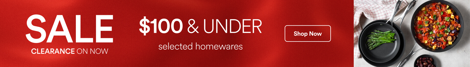 Sale Clearance On Now | $100 & UNDER Selected Homewares